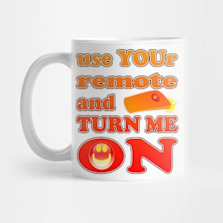 You Turn Me On Mug